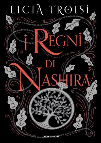 I regni di Nashira. La saga completa - Licia Troisi - Libro Mondadori 2023, Oscar draghi | Libraccio.it