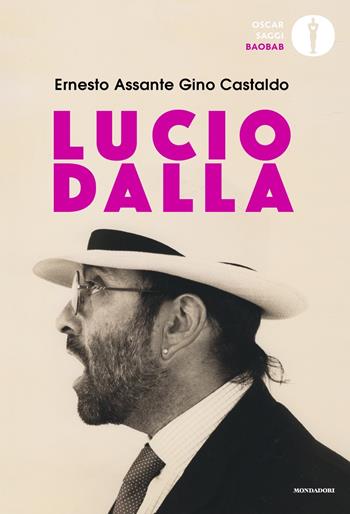 Lucio Dalla - Ernesto Assante, Gino Castaldo - Libro Mondadori 2022, Oscar baobab. Saggi | Libraccio.it