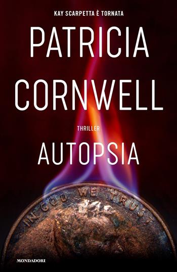 Autopsia - Patricia D. Cornwell - Libro Mondadori 2022, Omnibus | Libraccio.it