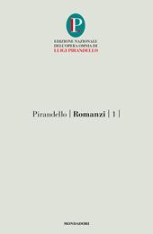 Romanzi. Vol. 1: turno-L'esclusa, Il.