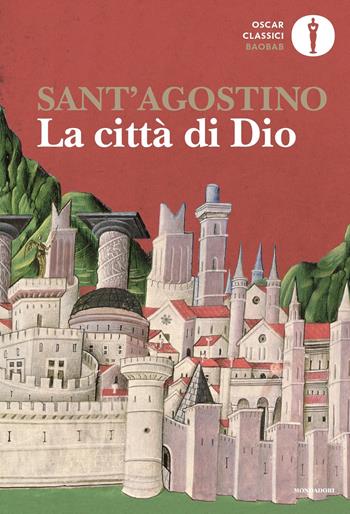 La città di Dio - Agostino (sant') - Libro Mondadori 2022, Oscar baobab. Classici | Libraccio.it