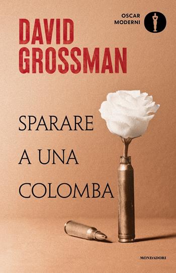 Sparare a una colomba - David Grossman - Libro Mondadori 2024, Oscar moderni | Libraccio.it