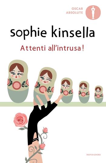 Attenti all'intrusa! - Sophie Kinsella - Libro Mondadori 2023, Oscar absolute | Libraccio.it