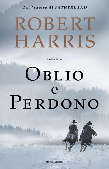 Oblio e perdono - Robert Harris - Libro Mondadori 2022, Omnibus stranieri | Libraccio.it