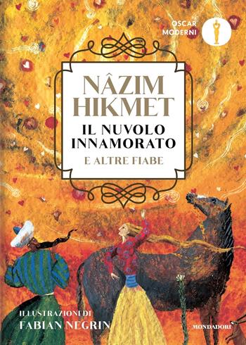 Il Nuvolo innamorato e altre fiabe - Nazim Hikmet - Libro Mondadori 2022, Oscar moderni | Libraccio.it