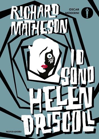 Io sono Helen Driscoll - Richard Matheson - Libro Mondadori 2024, Oscar moderni | Libraccio.it