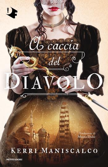 A caccia del Diavolo - Kerri Maniscalco - Libro Mondadori 2023, Oscar fantastica paperback | Libraccio.it