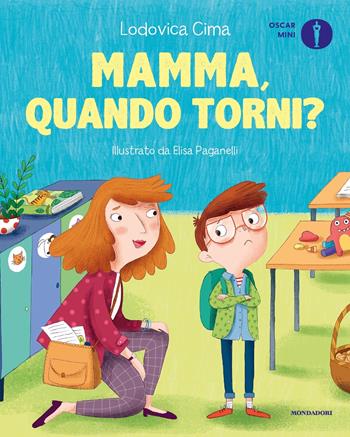 Mamma, quando torni? Ediz. a colori - Lodovica Cima - Libro Mondadori 2022, Oscar mini | Libraccio.it