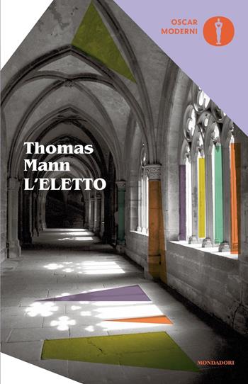 L' eletto - Thomas Mann - Libro Mondadori 2022, Oscar moderni | Libraccio.it