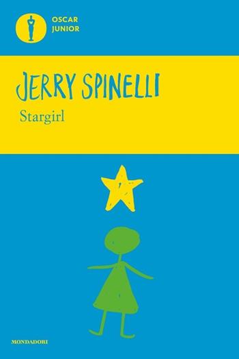 Stargirl - Jerry Spinelli - Libro Mondadori 2022, Oscar junior | Libraccio.it
