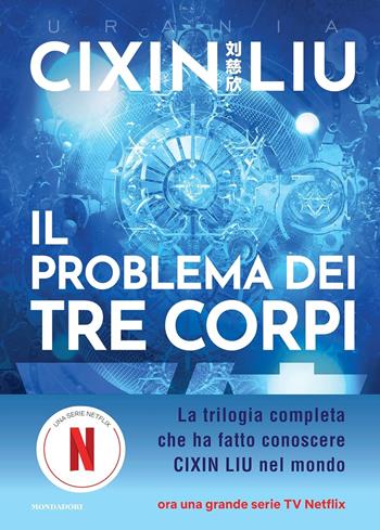 Il problema dei tre corpi. Trilogia - Cixin Liu - Libro Mondadori 2023, Oscar draghi | Libraccio.it