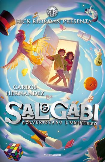 Sal & Gabi polverizzano l'Universo - Carlos Hernández - Libro Mondadori 2023, I Grandi | Libraccio.it