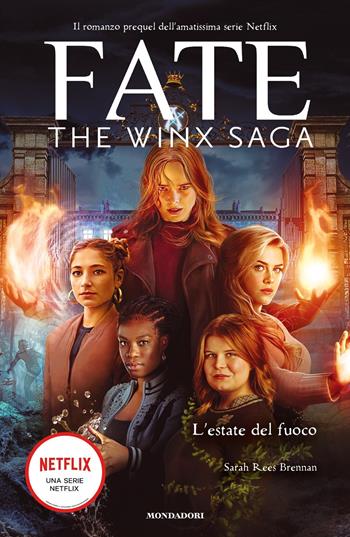 L' estate del fuoco. Fate. The Winx saga - Sarah Rees Brennan - Libro Mondadori 2022, I Grandi | Libraccio.it