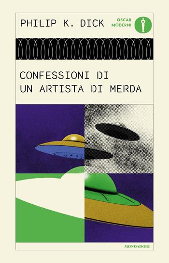 Confessioni di un artista di merda - Philip K. Dick - Libro Mondadori 2024, Oscar moderni | Libraccio.it
