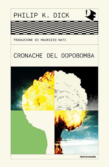 Cronache del dopobomba - Philip K. Dick - Libro Mondadori 2023, Oscar fantastica classics | Libraccio.it