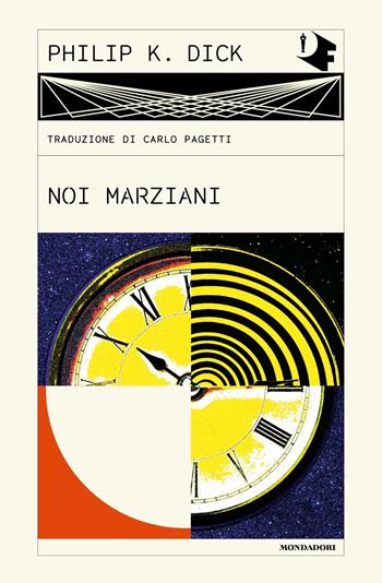 Noi Marziani - Philip K. Dick - Libro Mondadori 2024, Oscar fantastica | Libraccio.it