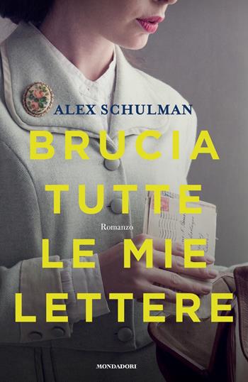Brucia tutte le mie lettere - Alex Schulman - Libro Mondadori 2024, Omnibus | Libraccio.it