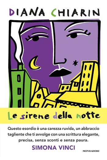 Le sirene della notte - Diana Chiarin - Libro Mondadori 2024, Omnibus | Libraccio.it