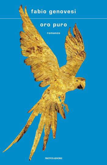Oro puro - Fabio Genovesi - Libro Mondadori 2023, Scrittori italiani e stranieri | Libraccio.it