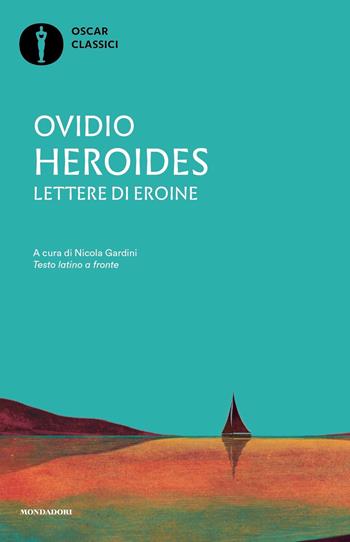 Heroides. Lettere di eroine. Testo latino a fronte - P. Nasone Ovidio - Libro Mondadori 2023, Nuovi oscar classici | Libraccio.it
