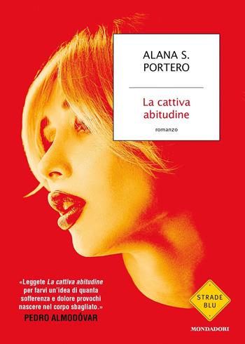 La cattiva abitudine - Alana S. Portero - Libro Mondadori 2024, Strade blu | Libraccio.it