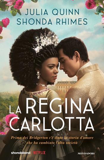 La regina Carlotta - Julia Quinn, Shonda Rhimes - Libro Mondadori 2023, Omnibus stranieri | Libraccio.it