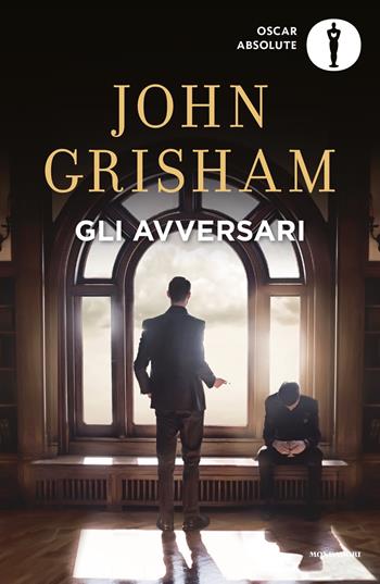 Gli avversari - John Grisham - Libro Mondadori 2023, Oscar absolute | Libraccio.it