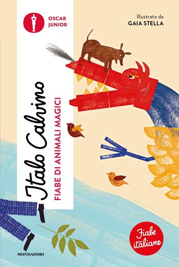 Fiabe di animali magici. Fiabe italiane. Ediz. a colori - Italo Calvino - Libro Mondadori 2023, Oscar junior | Libraccio.it