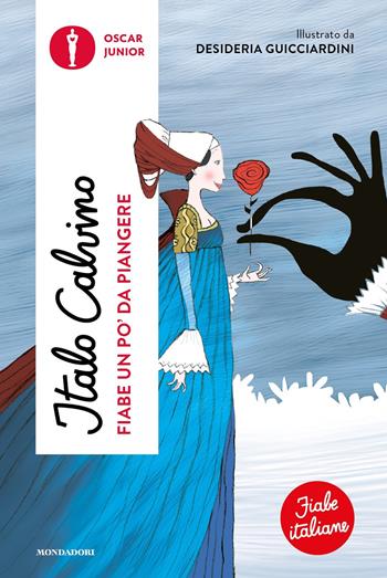 Fiabe un po' da piangere. Fiabe italiane - Italo Calvino - Libro Mondadori 2023, Oscar junior | Libraccio.it
