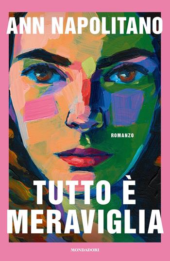 Tutto è meraviglia - Ann Napolitano - Libro Mondadori 2024, Omnibus stranieri | Libraccio.it