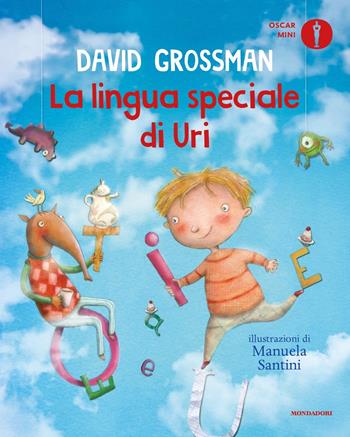La lingua speciale di Uri - David Grossman - Libro Mondadori 2024, Oscar mini | Libraccio.it