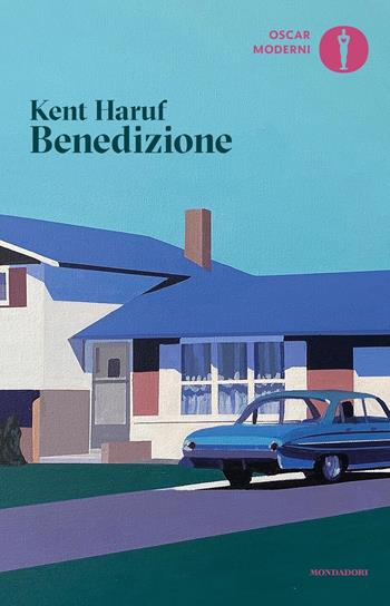 Benedizione - Kent Haruf - Libro Mondadori 2024, Oscar moderni | Libraccio.it