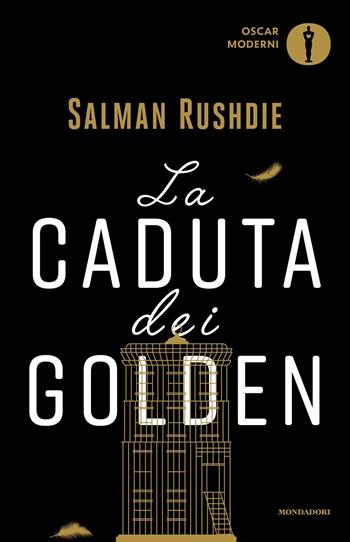 La caduta dei Golden - Salman Rushdie - Libro Mondadori 2024, Oscar moderni | Libraccio.it