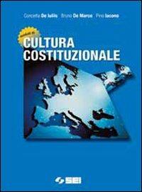 Moduli di cultura costituzionale. - Concetta De Iuliis, Bruno De Marco, Pino Iacono - Libro SEI 2002 | Libraccio.it
