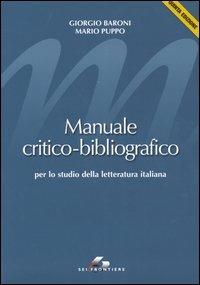 Manuale critico-bibliografico per lo studio della letteratura italiana - Giorgio Baroni, Mario Puppo - Libro SEI 2003, Sei frontiere | Libraccio.it