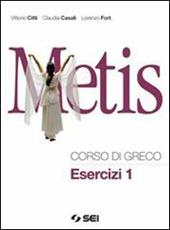 Metis. Corso di greco. Esercizi. Con espansione online. Vol. 1