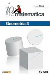 Io e la matematica. Geometria. Con espansione online. Vol. 3