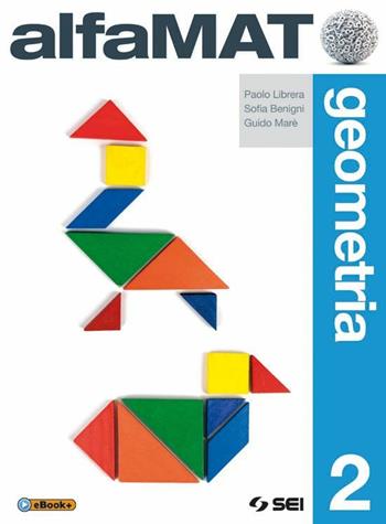 AlfaMAT. Geometria. Vol. 2 - Paolo Librera, Sofia Benigni, Guido Marè - Libro SEI 2014 | Libraccio.it