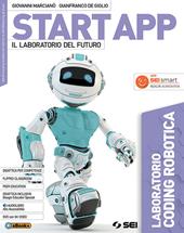Start app. Il laboratorio del futuro. Laboratorio coding robotica. Con ebook. Con espansione online