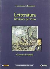 Letteratura. Istruzioni per l'uso. Giacomo Leopardi. Con e-book. Con espansione online