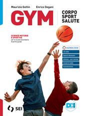 Gym. Corpo sport salute. Con Scienze motorie e sportive. Con e-book. Con espansione online