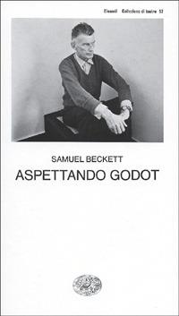 Aspettando Godot - Samuel Beckett - Libro Einaudi 1997, Collezione di teatro | Libraccio.it