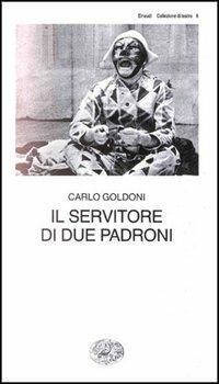 Servitore di due padroni (Il) - Carlo Goldoni - Libro Einaudi 1997, Collezione di teatro | Libraccio.it