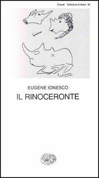 Il Rinoceronte - Eugène Ionesco - Libro Einaudi 1997, Collezione di teatro | Libraccio.it