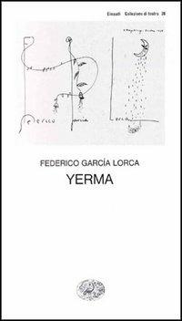 Yerma - Federico García Lorca - Libro Einaudi 1997, Collezione di teatro | Libraccio.it