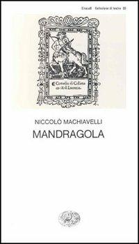 Mandragola - Niccolò Machiavelli - Libro Einaudi 1997, Collezione di teatro | Libraccio.it