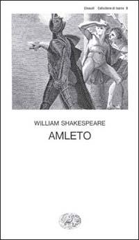 Amleto - William Shakespeare - Libro Einaudi 1997, Collezione di teatro | Libraccio.it