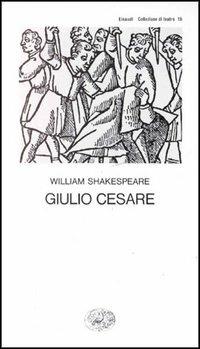 Giulio Cesare - William Shakespeare - Libro Einaudi 1997, Collezione di teatro | Libraccio.it