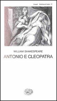 Antonio e Cleopatra - William Shakespeare - Libro Einaudi 1997, Collezione di teatro | Libraccio.it