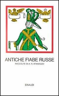 Antiche fiabe russe  - Libro Einaudi 1997, I millenni | Libraccio.it